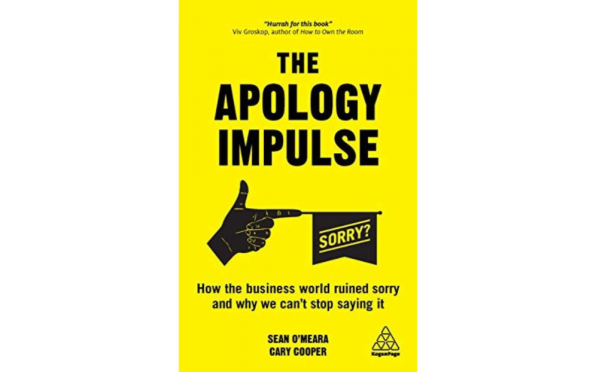 The Apology Impulse - Cary Cooper, Sean O'Meara [Tóm tắt]